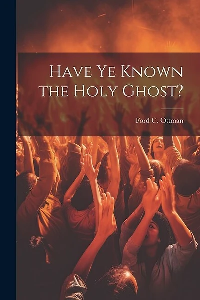 Have Ye Known the Holy Ghost?