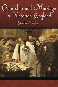 Courtship and Marriage Victorian England