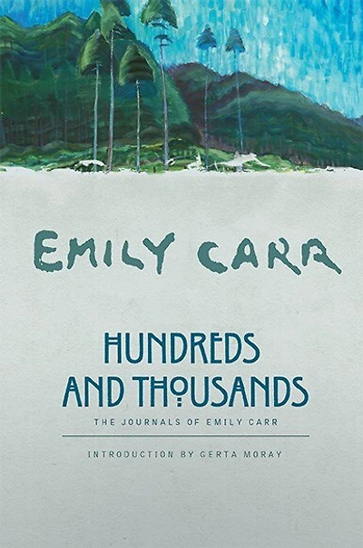 Hundreds and Thousands: The Journals of Emily Carr