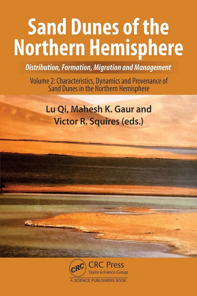 Sand Dunes of the Northern Hemisphere: Distribution, Formation, Migration and Management: Volume 2: Characteristics, Dynamics Provenance Hemisphere