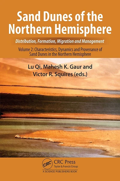 Sand Dunes of the Northern Hemisphere: Distribution, Formation, Migration and Management: Volume 2: Characteristics, Dynamics Provenance Hemisphere