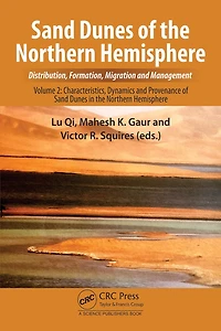 Sand Dunes of the Northern Hemisphere: Distribution, Formation, Migration and Management: Volume 2: Characteristics, Dynamics Provenance Hemisphere