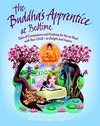 The Buddha's Apprentice at Bedtime: Tales of Compassion and Kindness for You to Read with Your Child - Delight Inspire