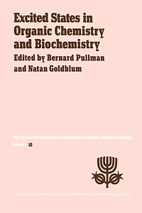 Excited States Organic Chemistry and Biochemistry: Proceedings of the Tenth Jerusalem Syposium on Quantum Biochemistry held Jerusalem, Israel, March 28/31, 1977