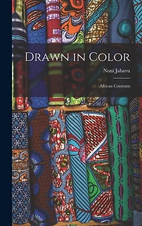 Drawn in Color: African Contrasts