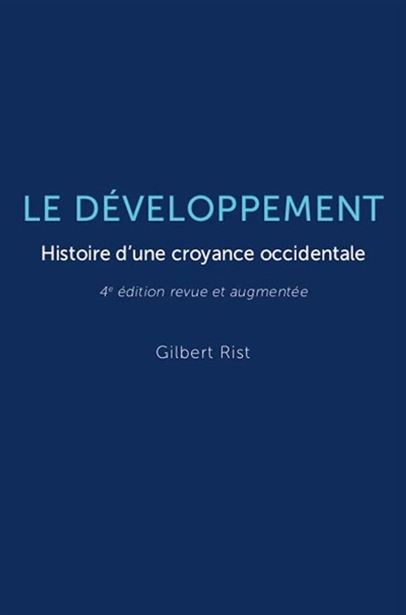 Le développement: histoire d'une croyance occidentale