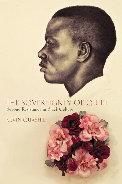 The Sovereignty of Quiet: Beyond Resistance Black Culture