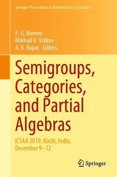 Semigroups, Categories, and Partial Algebras: ICSAA 2019, Kochi, India, December 9-12