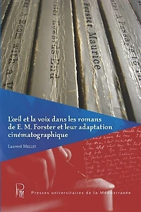 L’œil et la voix dans les romans de E.M. Forster leur adaptation cinématographique