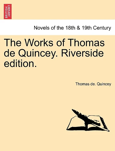 The Works Of Thomas De Quincey. Riverside Edition. Volume Iii