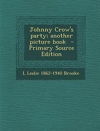 Johnny Crow's Party: Another Picture Book (Classic Reprint)