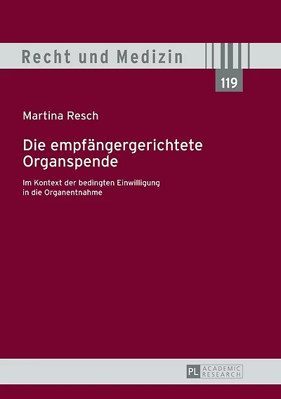 die empfaengergerichtete Organspende: Im Kontext der bedingten Einwilligung Organentnahme