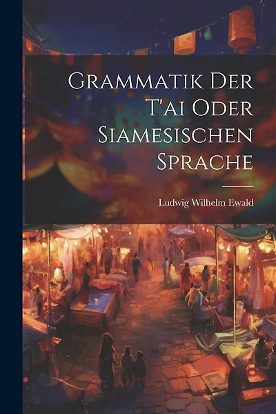 Grammatik Der T'ai Oder Siamesischen Sprache