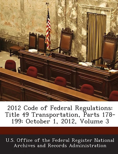 2012 Code Of Federal Regulations: Title 49 Transportation, Parts 178-199: October 1, 2012, Volume 3