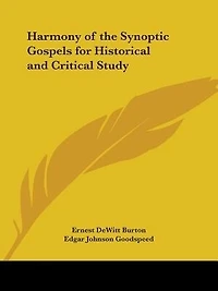 Harmony of the Synoptic Gospels for Historical and Critical Study