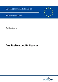 Das Streikverbot fuer Beamte: Zur Rechtmaeßigkeit des Streikverbots Beamte unter Beruecksichtigung der aktuellen Entwicklungen im nationalen und internationalen Recht