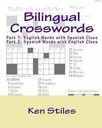 Bilingual Crosswords: Part 1: English Words with Spanish Clues and Part 2: Spanish Words with English Clues