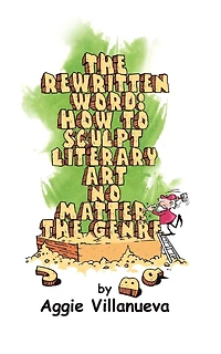 The Rewritten Word: How to Sculpt Literary Art, No Matter the Genre
