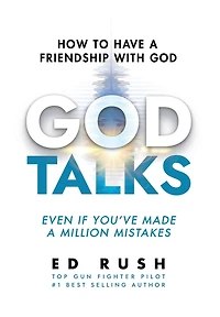 God Talks: How to Have a Friendship with God (Even if You've Made a Million Mistakes