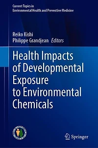 Health Impacts Of Developmental Exposure To Environmental Chemicals