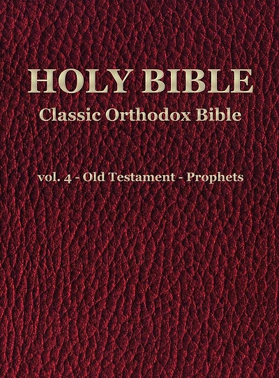 Classic Orthodox Bible - vol. 4 - Old Testament - Prophets