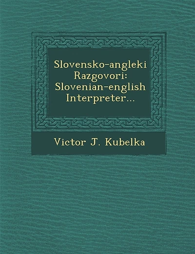 Slovensko-Angleki Razgovori: Slovenian-English Interpreter...