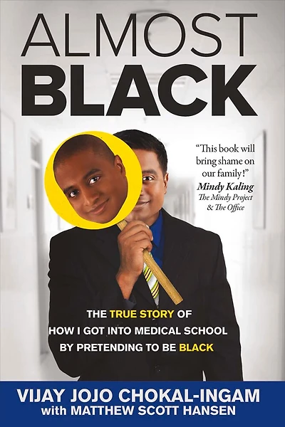 Almost Black: The True Story Of How I Got Into Medical School By Pretending To Be Black
