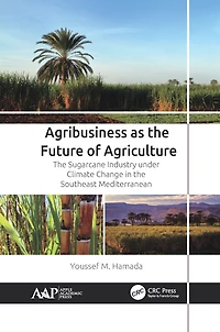 Agribusiness as the Future of Agriculture: Sugarcane Industry under Climate Change Southeast Mediterranean