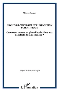 Archives ouvertes et publication scientifique: comment mettre en place l'accès libre aux résultats de la recherche ?