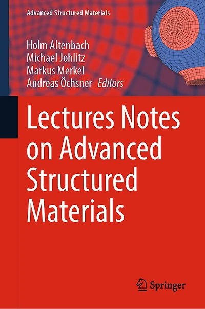 Lectures Notes on Advanced Structured Materials
