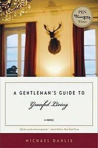 A Gentleman's Guide To Graceful Living: A Novel