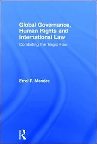Global Governance, Human Rights and International Law: Combating the Tragic Flaw