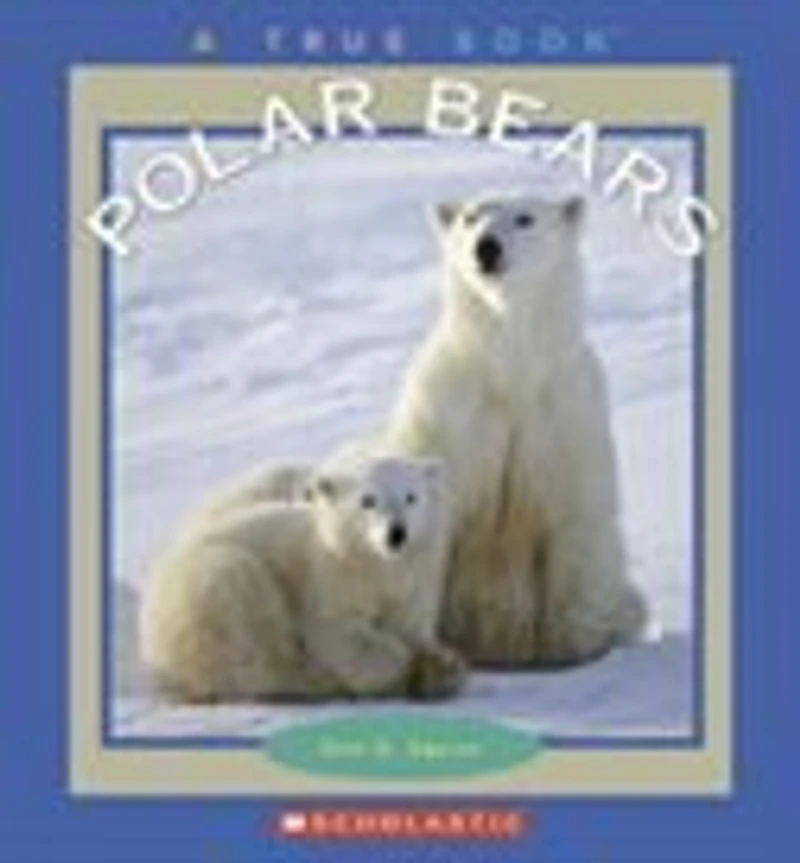 True Books: Polar Bears