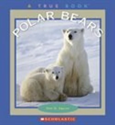 True Books: Polar Bears