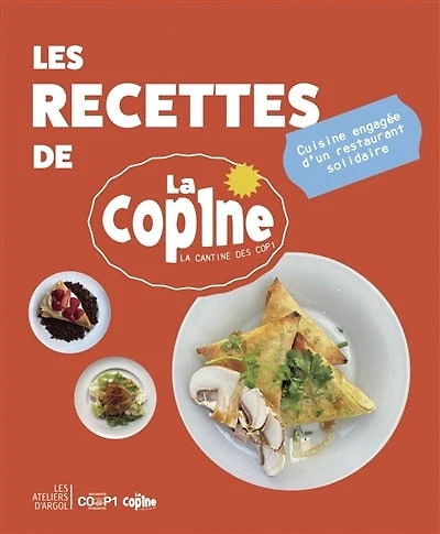 Les recettes de la Cop1ne: cuisine engagée d'un restaurant solidaire