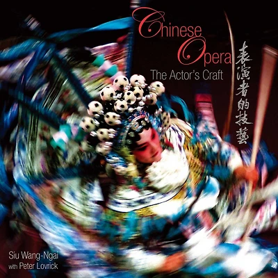 Chinese Opera: The Actor’s Craft