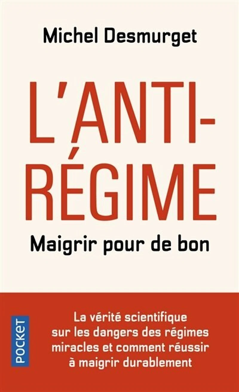 L' anti-régime: maigrir pour de bon