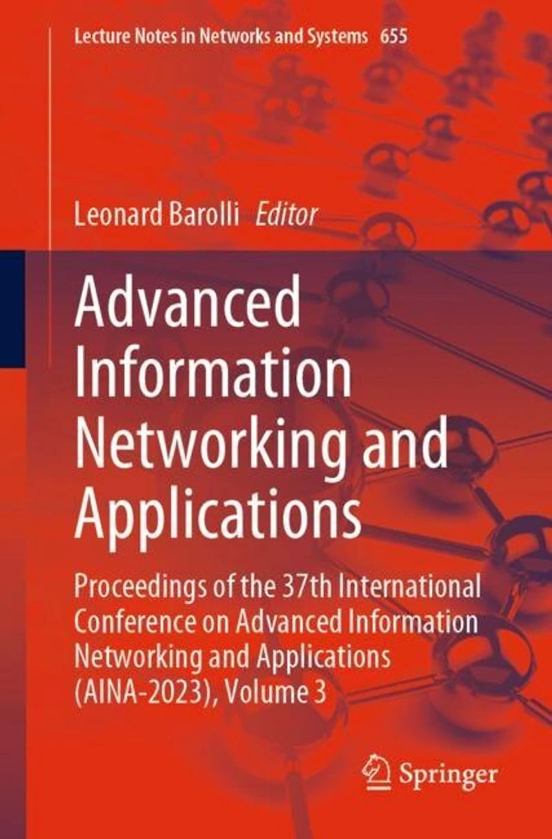 Advanced Information Networking and Applications: Proceedings of the 37th International Conference on Applications (AINA-2023), Volume 3