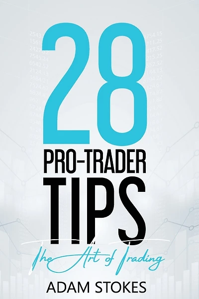 28 Pro-Trader Tips: The Art of Trading