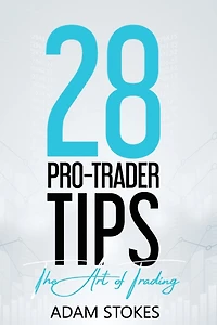 28 Pro-Trader Tips: The Art of Trading
