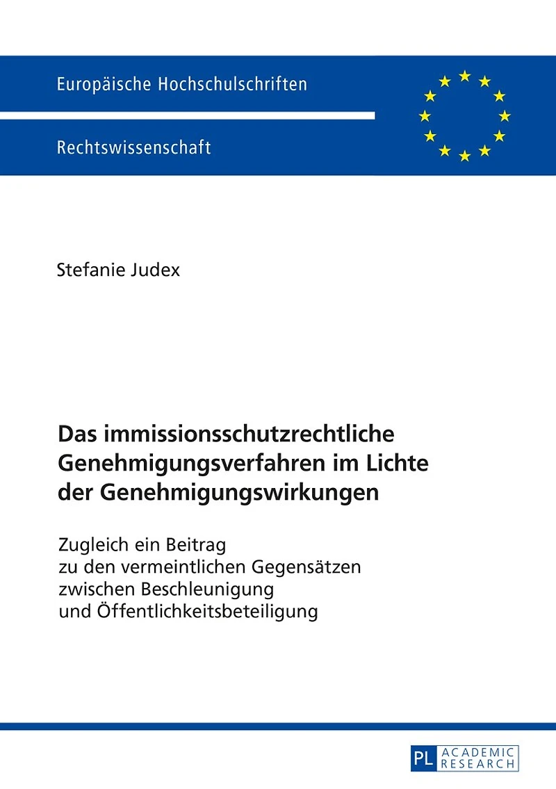 Das immissionsschutzrechtliche Genehmigungsverfahren im Lichte der Genehmigungswirkungen: Zugleich ein Beitrag zu den vermeintlichen Gegensaetzen zwischen Beschleunigung und Oeffentlichkeitsbeteiligung