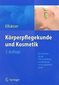 Körperpflegekunde und Kosmetik: Ein Lehrbuch für die PTA-Ausbildung Beratung der Apothekenpraxis