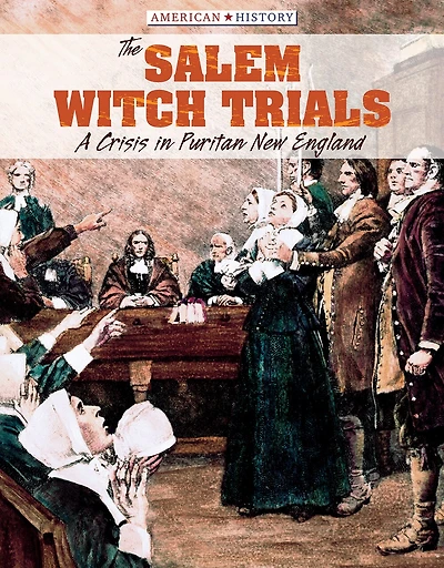 The Salem Witch Trials: A Crisis in Puritan New England