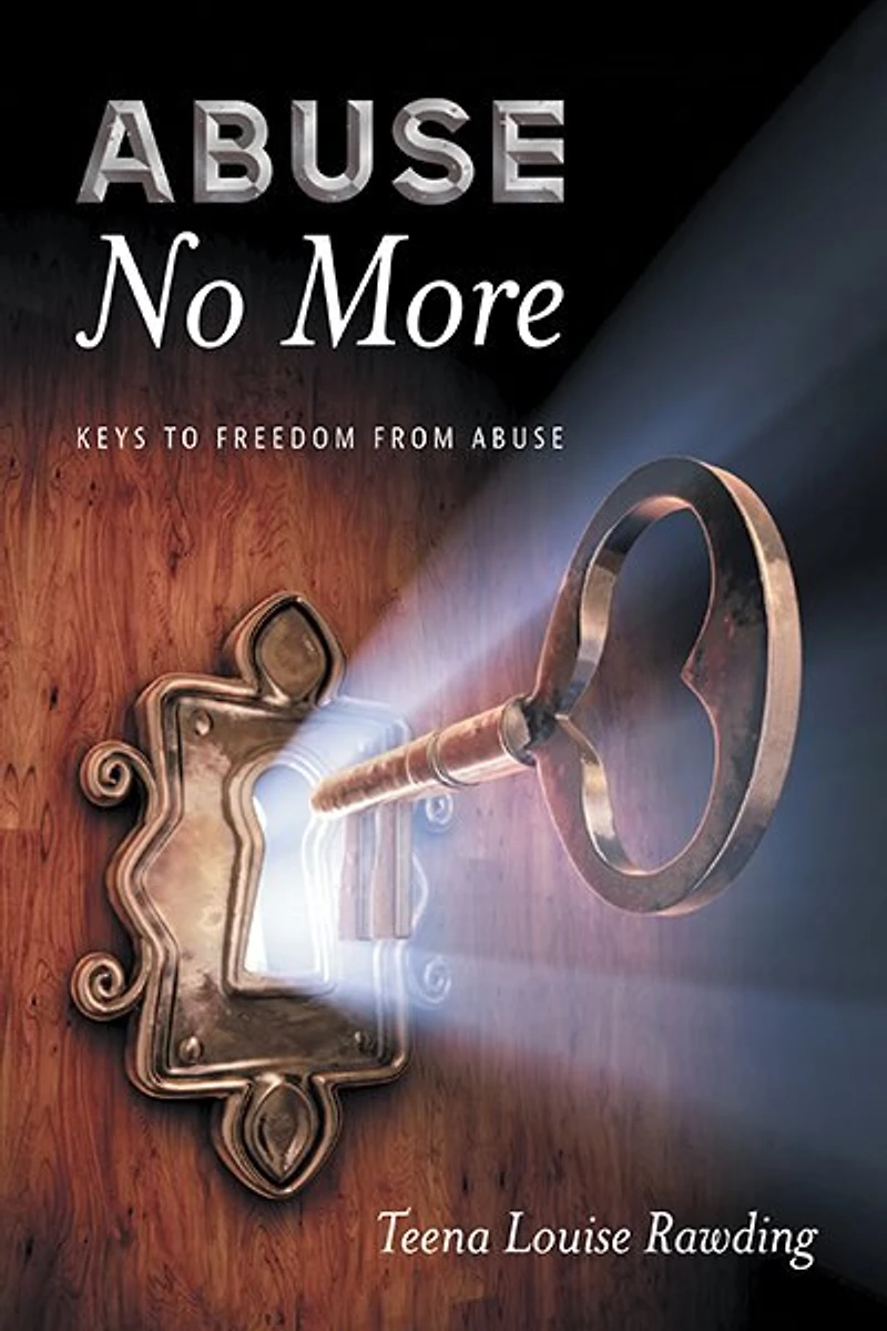 Abuse No More: Keys to Freedom From