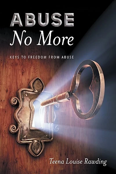 Abuse No More: Keys to Freedom From