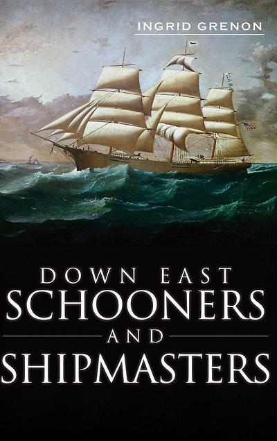 Down East Schooners and Shipmasters
