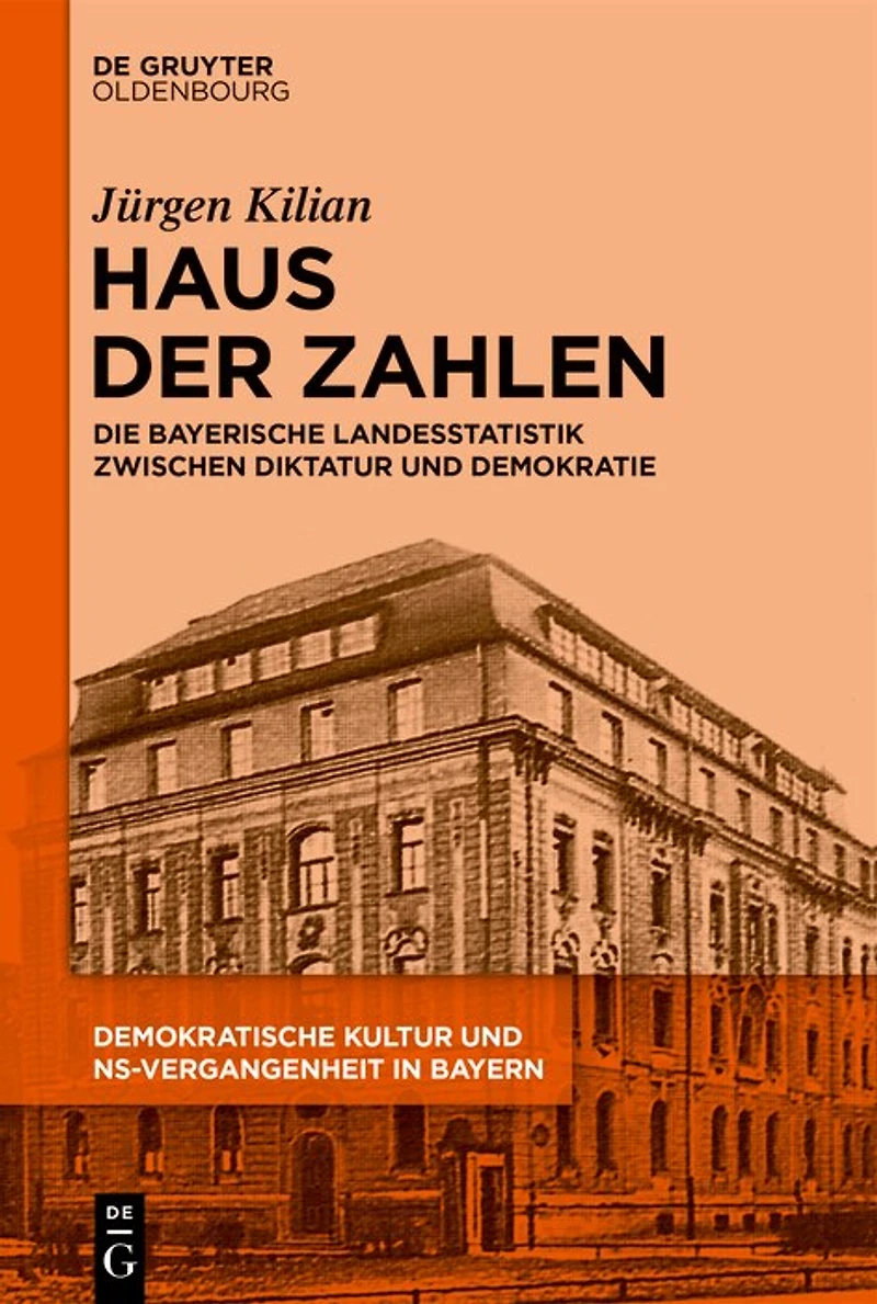 Haus der Zahlen: Die bayerische Landesstatistik zwischen Diktatur und Demokratie