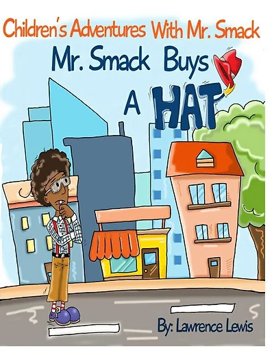 Children's Adventures With Mr. Smack: Mr. Smack Buys A Hat