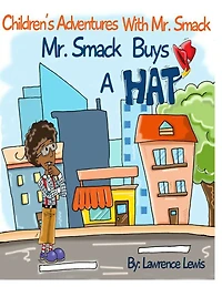 Children's Adventures With Mr. Smack: Mr. Smack Buys A Hat