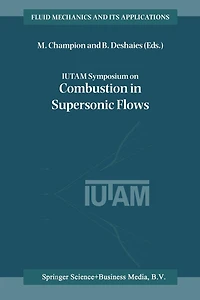 IUTAM Symposium on Combustion Supersonic Flows: Proceedings of the held Poitiers, France, 2-6 October 1995